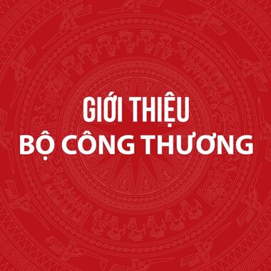 Giới thiệu Bộ Công Thương